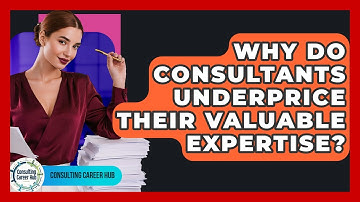 Why Do Consultants Underprice Their Valuable Expertise? - Consulting Career Hub