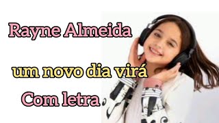 Rayne Almeida - Um Novo Dia Virá com letra