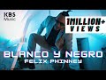 Felix phinney  blanco y negro  kbsmusic official 4k