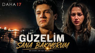 Daha 17 Güzelim Sana Bakıyorum
