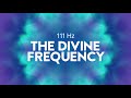 111Hz The Divine Frequency (Redux) ✧ Cell Regeneration ✧ Deep Healing Meditation ✧ Stress Management