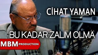 Cihat Yaman - Bu Kadar Zalim Olma Resimi