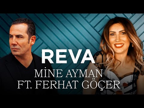 Mine Ayman ft. Ferhat Göçer - Reva (Official Music Video)