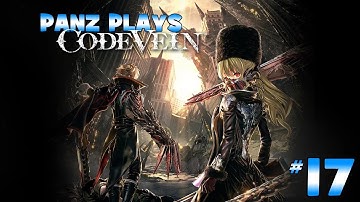 Panz Plays Code Vein [RANGER] #17