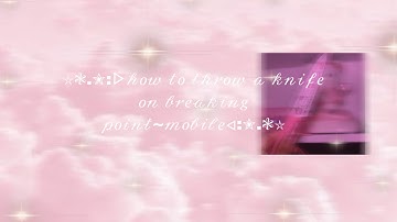 𝒽𝑜𝓌 𝓉𝑜 𝓉𝒽𝓇𝑜𝓌 𝒶 𝓀𝓃𝒾𝒻𝑒 𝑜𝓃 𝒷𝓇𝑒𝒶𝓀𝒾𝓃𝑔 𝓅𝑜𝒾𝓃𝓉~𝓂𝑜𝒷𝒾𝓁𝑒