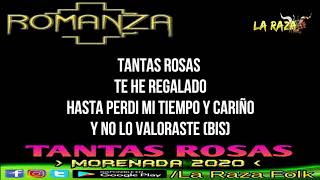 Video thumbnail of "ROMANZA - TANTAS ROSAS (MORENADA 2020) Letra Video Lirycs"