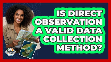 Is Direct Observation A Valid Data Collection Method?