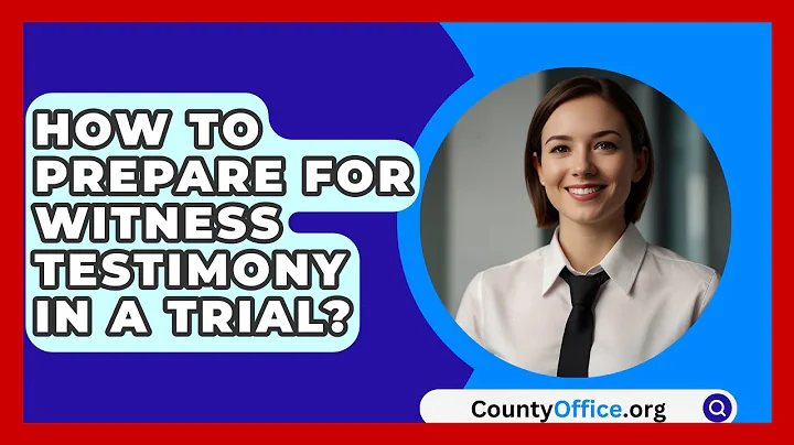 How To Prepare For Witness Testimony In A Trial? - CountyOffice.org