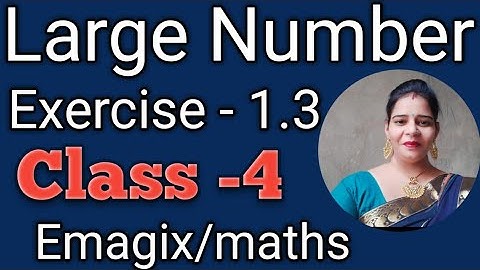 Class-4,lesson-1#Exercise1.3#largenumbers#emagix#Numbersplayers#mittsure#complete exercise bymukesh