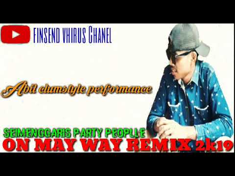Dj ON MAY WAY REMIX 2K19..BY ABIL CLUMSTYLE