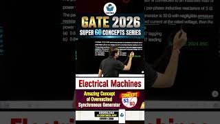 53/60 | Amazing Concept of Overexcited Synchronous Generator | Electrical Machines | GATE 2026