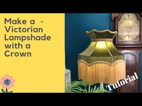 How to make a lampshade  - tutorial - Victorian Downton Abbey style with