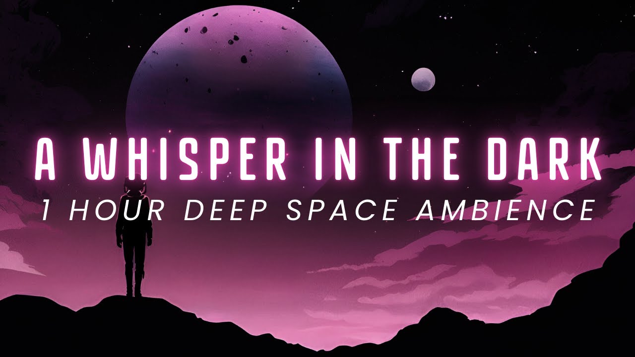 A Whisper in the Dark | 1 Hour Deep Space Ambience - YouTube