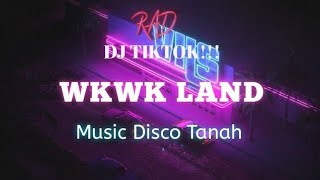 WKWK LAND- DJ TIKTOK FULL BASS!!! [ IPUL MOKODOMPIS ] ACARADISCOTANAH