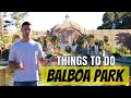 TOP THINGS TO DO IN BALBOA PARK | San Diego California