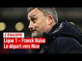 Ligue 1  franck haise faitil le bon choix en quittant lens pour nice 