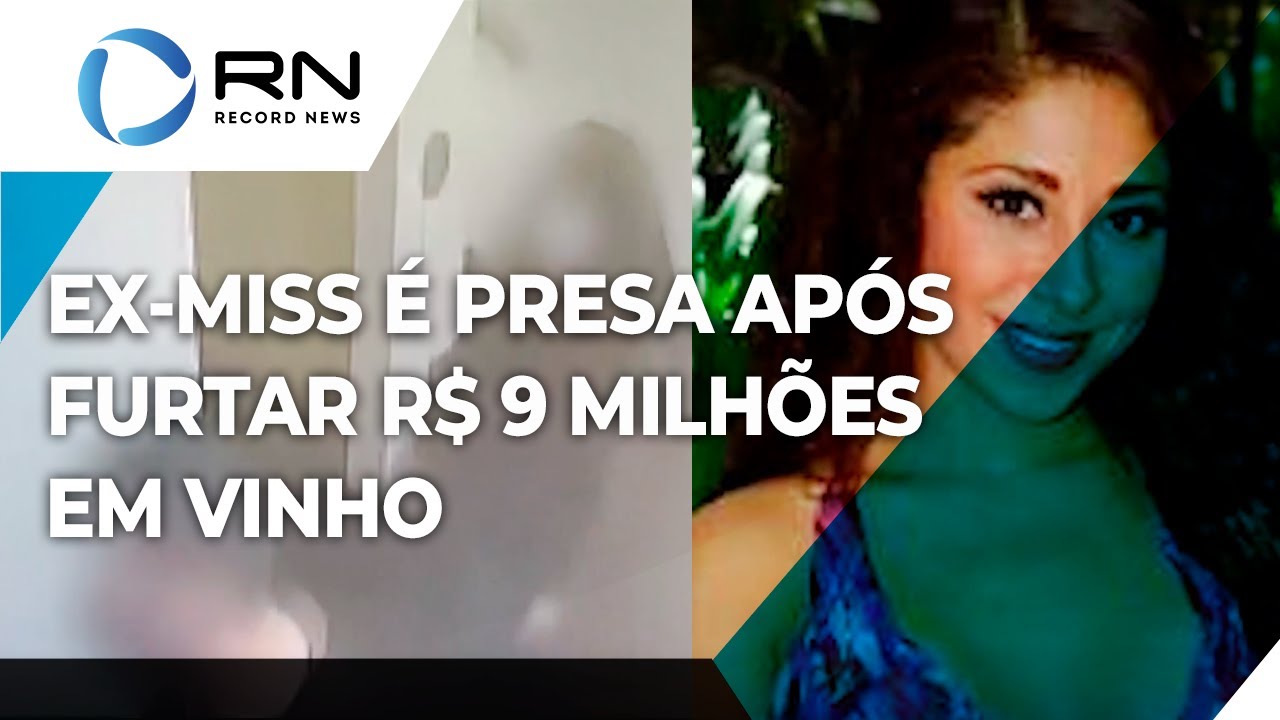 Ex-miss do México é presa por furtar R$ 9 milhões em vinho