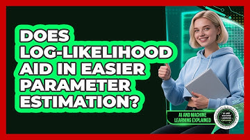 Does Log-Likelihood Aid In Easier Parameter Estimation?