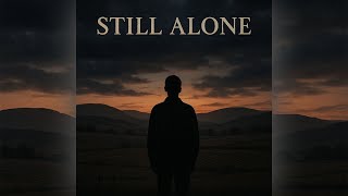 Still Alone ft. @HatefulSlimey