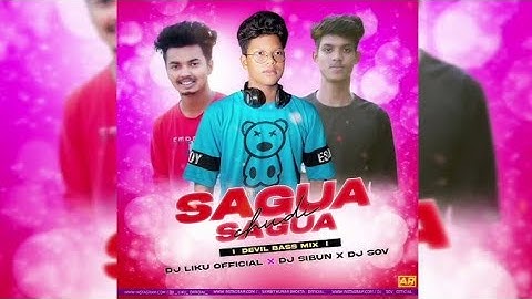SAGUA SAGUA CHUDI (DEVIL BASS) DJ LIKU X SIBUN X DJ SOV