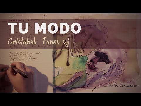 Tu modo (Cristóbal Fones sj) - Entra, Señor (Antonio Ordóñez sj)