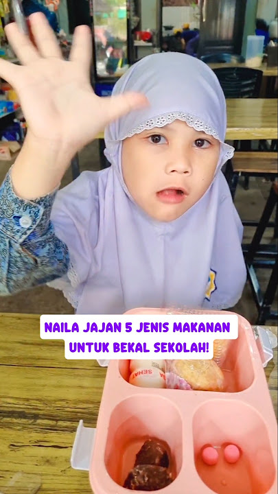 NAILA SIAPIN 5 JENIS JAJAN BEKAL SEKOLAH! #shortviral #fypshorts #bekalsekolah #sekolah #anakjajan