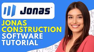 Jonas Construction Software Tutorial & Overview (2026)