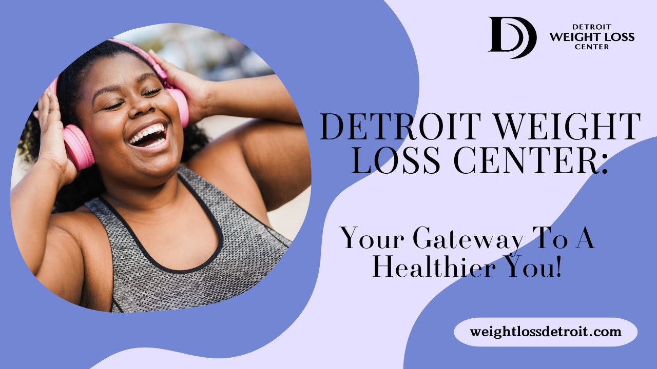 Detroit Weight Loss Center : Your Gateway to a Healthier You!