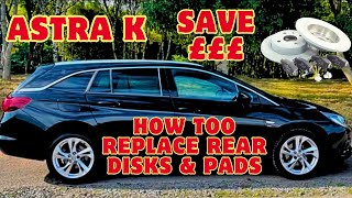 How To Change Vauxhall Astra K Rear Brake Discs & Pads Car Repairs ( save money do it yourself)