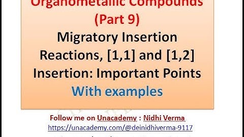Migratory Insertion Reactions, 1,1 and 1,2 Insertion Important Points With examples
