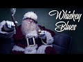 Whiskey Blues Music | The Best Music To Hear During The Christmas Season With A Little Drink