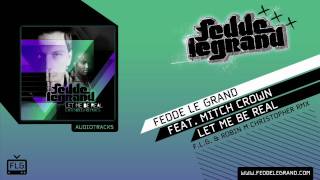 Смотреть клип Fedde Le Grand - Let Me Be Real // F.L.G. & Robin M Christopher Remix
