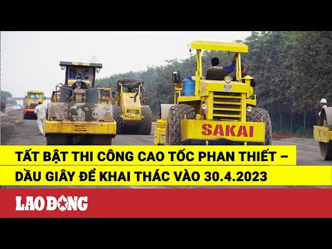 Video Tất bật thi công cao tốc Phan Thiết - Dầu Giây để khai... - youtube
