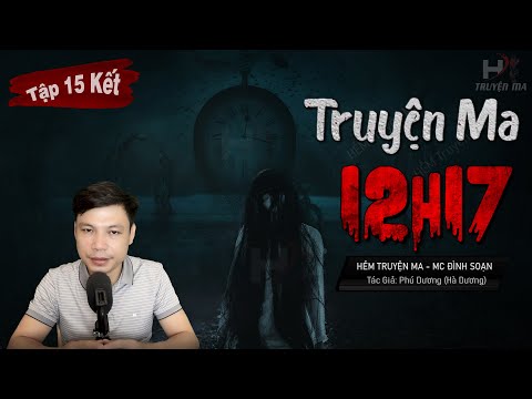 Video [Tập 15] Truyện Ma: 12h17 - Tổ Sư Tây Tạng Diệt Thuỷ... - youtube