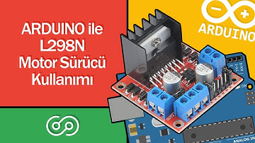 Arduino ile L298N Motor Sürücü Kullanımı
