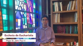 Ecclesia de Eucharistia: Part 1