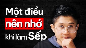 1 Bài Học Anh Ước Được Biết Trước Khi Làm Leader | Huỳnh Duy Khương