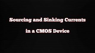 Sourcing and Sinking Currents in a CMOS device @ExploretheWAY