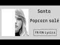 SANTA - Popcorn Salé (Salty popcorn) (French/English Lyrics/Paroles)