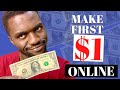 How to Make Your FIRST $1 Online (No Skills Or Experience Required)