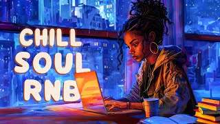 Neo soul/rnb | music for your work concentration time - Chill Playlist by RnB Soul Rhythm 11,761 views 1 month ago 2 hours
