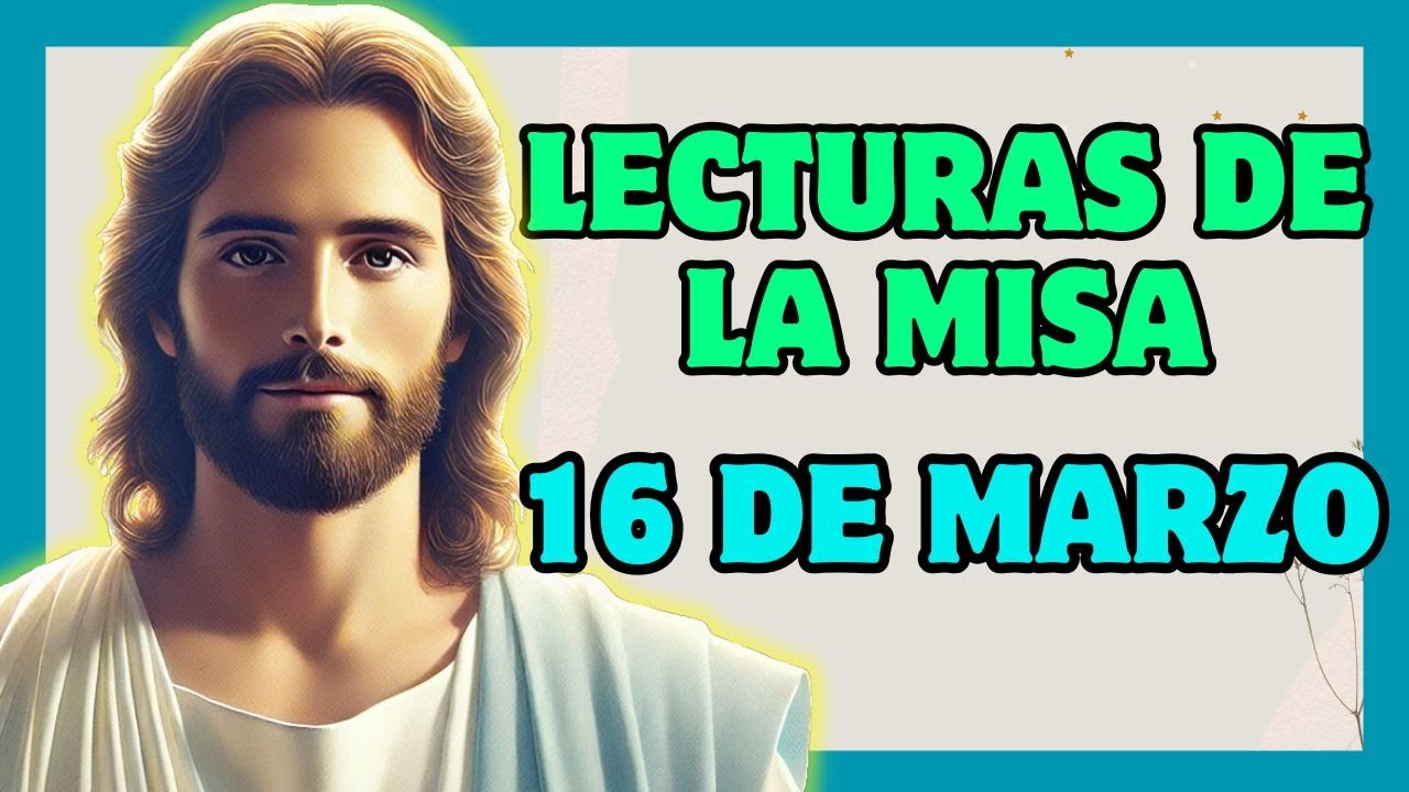 ️ LECTURAS de la MISA de HOY Domingo 16 de Marzo Evangelio y Reflexion ...