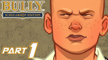 Bully: Scholarship Edition - Part 1 - Lets Play / Playthrough / Walkthrough