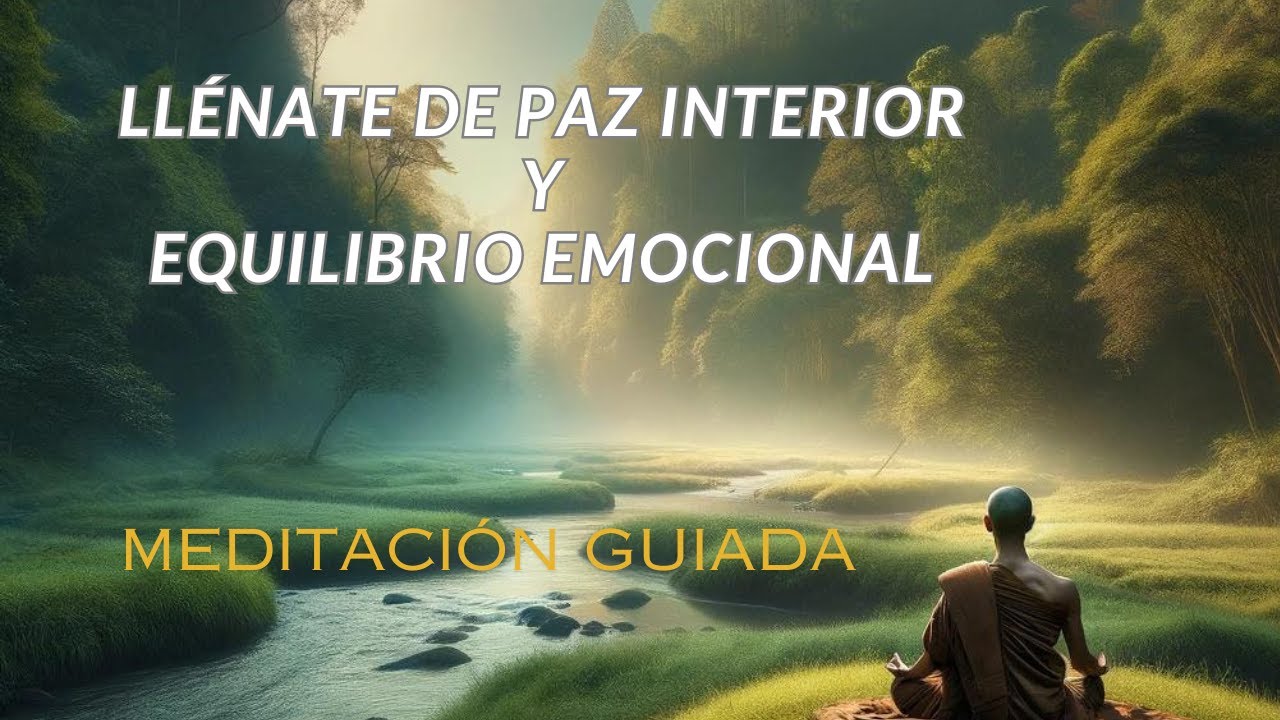 Meditación Guiada para la Paz interior y Equilibrio Emocional- Es ...