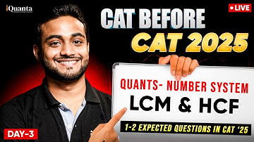 CAT Exam Preparation Playlist: LCM and HCF for CAT 2025 in One Shot | Day 3 (CAT Before CAT)
