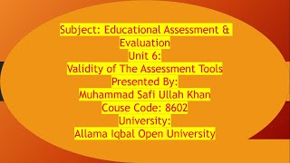 B.Ed | 8602 | Unit 6 : Validity of the Assessment Tools |Educational Assessment and Evaluation |AIOU