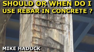 SHOULD I USE REBAR OR WIRE IN CONCRETE ??? (MIKE HADUCK)