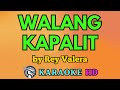 Walang Kapalit KARAOKE by Rey Valera 4K HD @samsonites