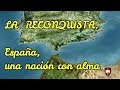 La Reconquista. España, una nación con alma. Julián Marías