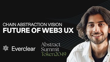 Chain Abstraction Vision — Building the Future of Web3 UX — Abstract Summit Token2049 | Everclear